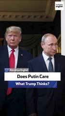 Does Putin Care What Trump Thinks?