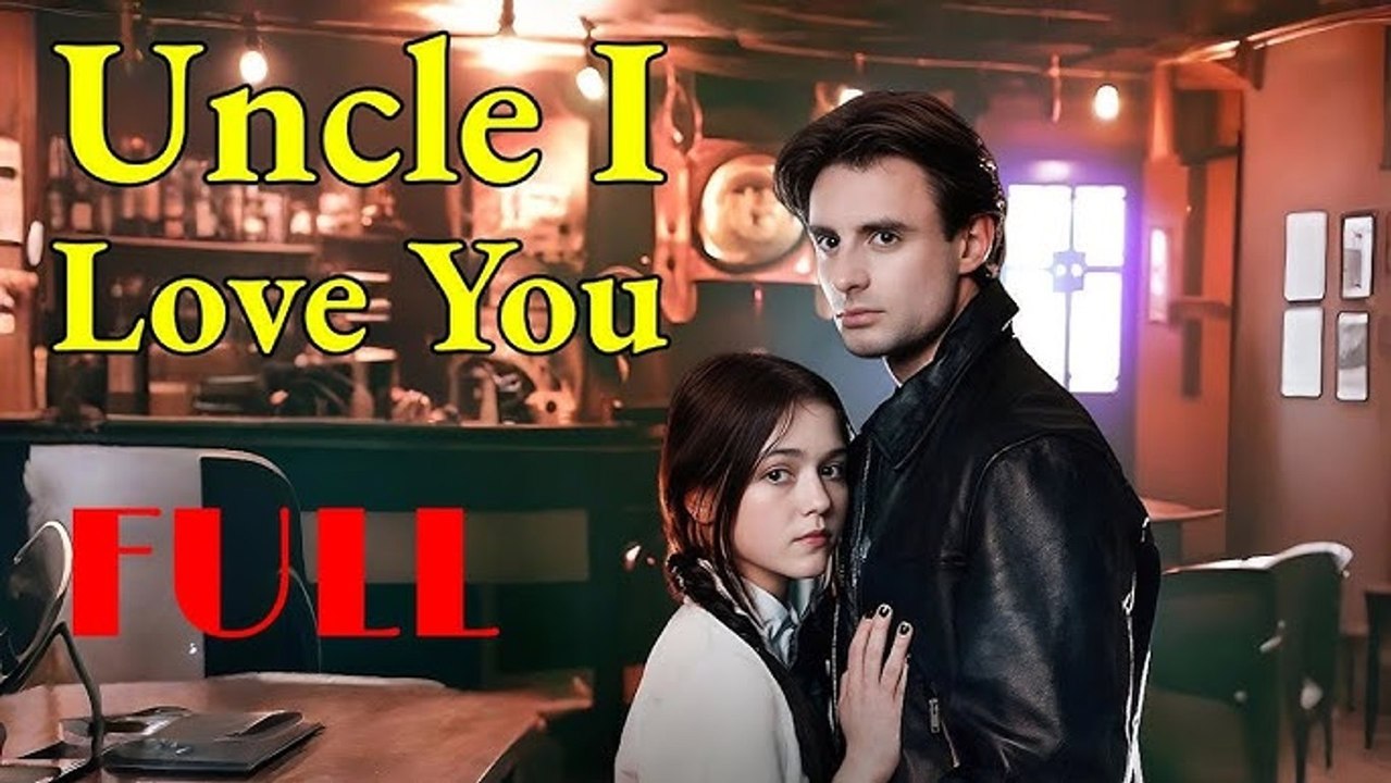 Uncle I Love You - Full Movie