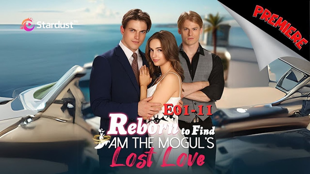 Reborn to Find I Am the Mogul's Lost Love stardusttv #shortfilm