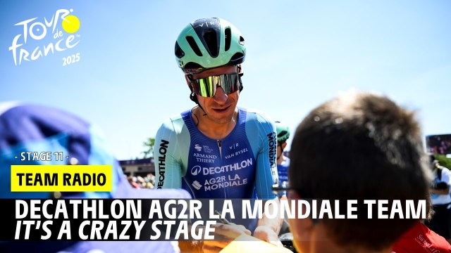 Decathlon AG2R La Mondiale Radio : It's a crazy stage guys! - Stage 11 - Tour de France 2025