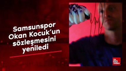 Samsunspor, Okan Kocuk'un sözleşmesini yeniledi