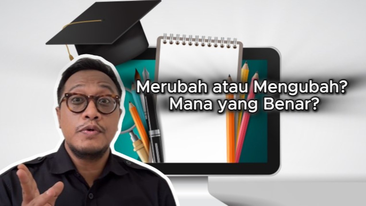 Jadi Lebih Paham: Merubah atau Mengubah? Mana yang Benar?