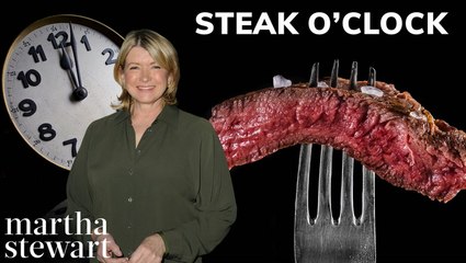 It's Steak O'Clock With Martha Stewart | Pan Seared Ribeye, Beef Tenderloin, and Cowboy Steak