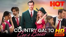 Country Gal to CEO's Bride | Full Movie HD - New Drama ShortFilms Hot