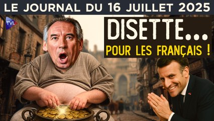 Crise du budget : Bayrou, Macron et la dernière saignée ? - JT du mercredi 16 juillet 2025