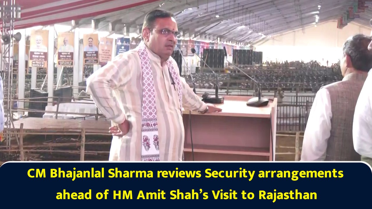 CM Bhajanlal Sharma reviews Security arrangements ahead of HM Amit Shah’s Visit to Rajasthan