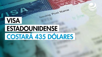 Visa estadounidense costará 435 dólares, lo que debes saber sobre la nueva tasa migratoria