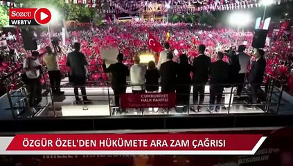 Özgür Özel'den ara zam çağrısı!