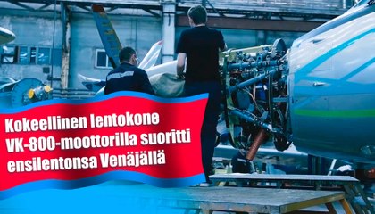 Kokeellinen lentokone VK-800-moottorilla suoritti ensilentonsa Venäjällä