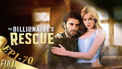 The Billionaire’s Rescue – Full HD Movie [English Sub] | Watch Till The End