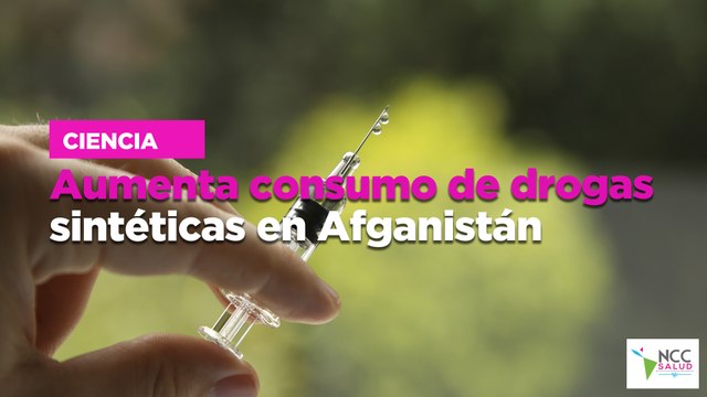 Aumenta consumo de drogas sintéticas en Afganistán
