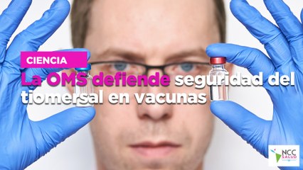La OMS defiende seguridad del tiomersal en vacunas