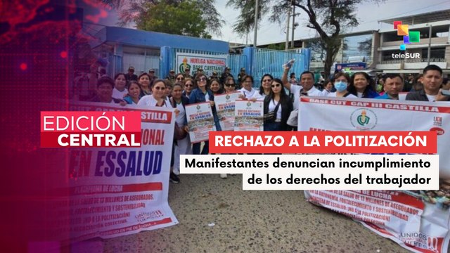 Trabajadores peruanos exigen la defensa de 13 millones de asegurados