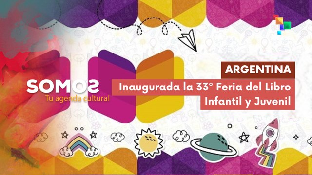 Inaugurada la 33º Feria del Libro Infantil y Juvenil en Argentina SOMOS 16-07-2025