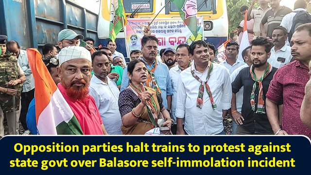 Opposition parties halt trains to protest against state govt over Balasore self-immolation incident