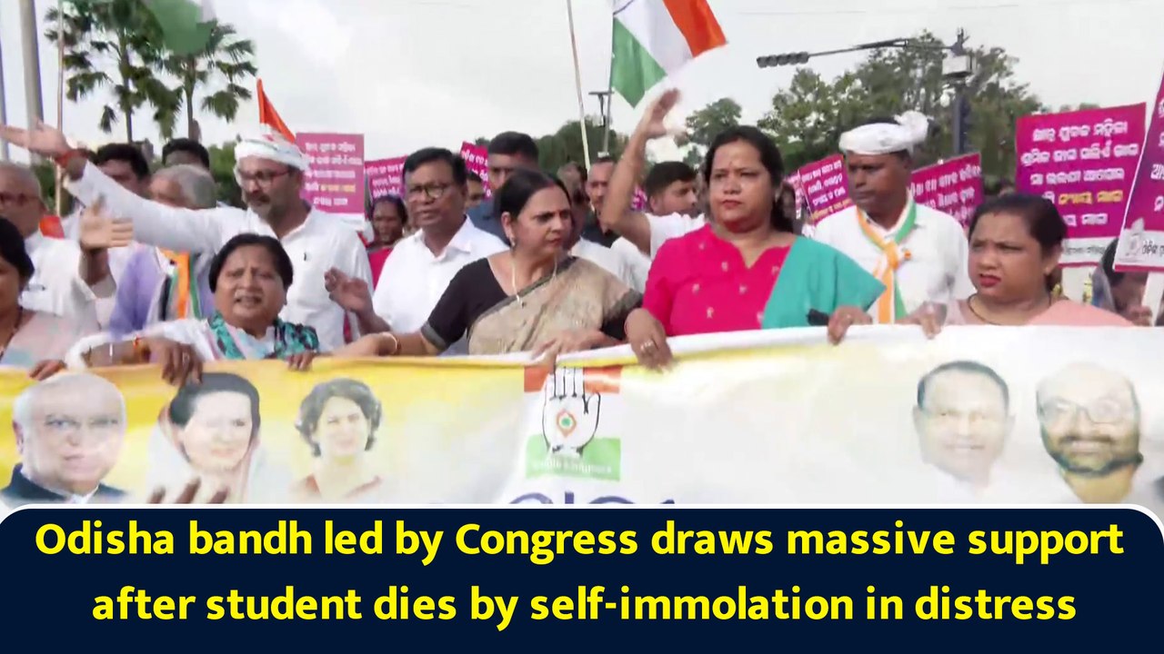 Odisha bandh led by Congress draws massive support after student dies by self-immolation in distress