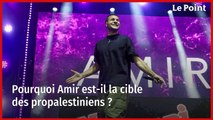 Pourquoi Amir est-il la cible des propalestiniens ?