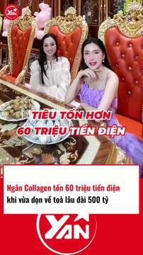 Ngân Collagen tốn 60 triệu tiền điện khi vừa dọn về lâu đài 500 tỷ