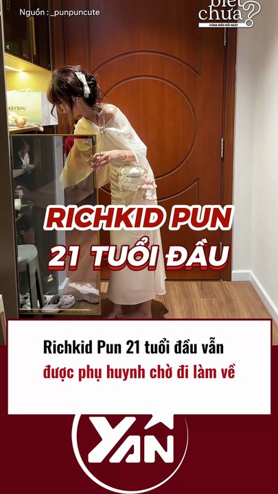 Richkid Pun 21 tuổi đầu vẫn được phụ huynh chở đi làm về
