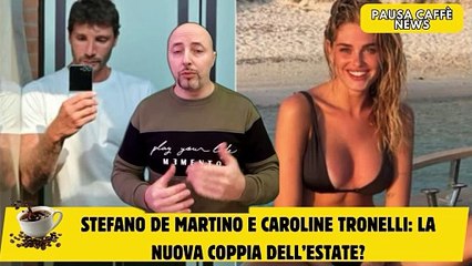 Stefano De Martino e Caroline Tronelli la nuova coppia dell’estate
