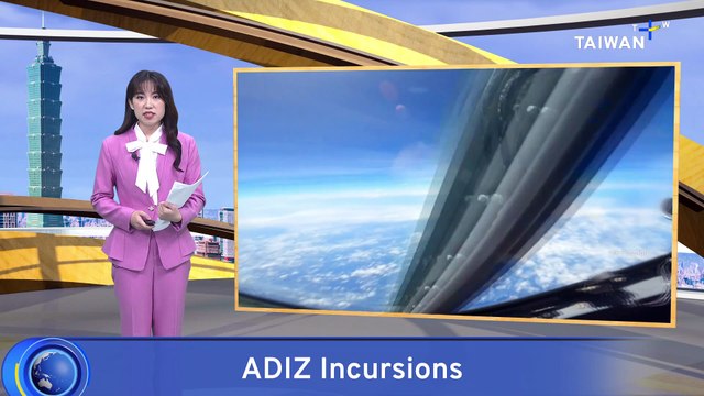 58 Chinese Military Aircraft, 10 Vessels Enter Taiwan's ADIZ