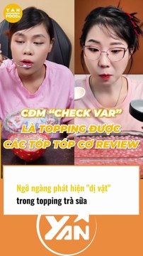 Ngỡ ngàng phát hiện DỊ VẬT trong topping trà sữa