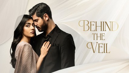 BEHIND HER VEIL