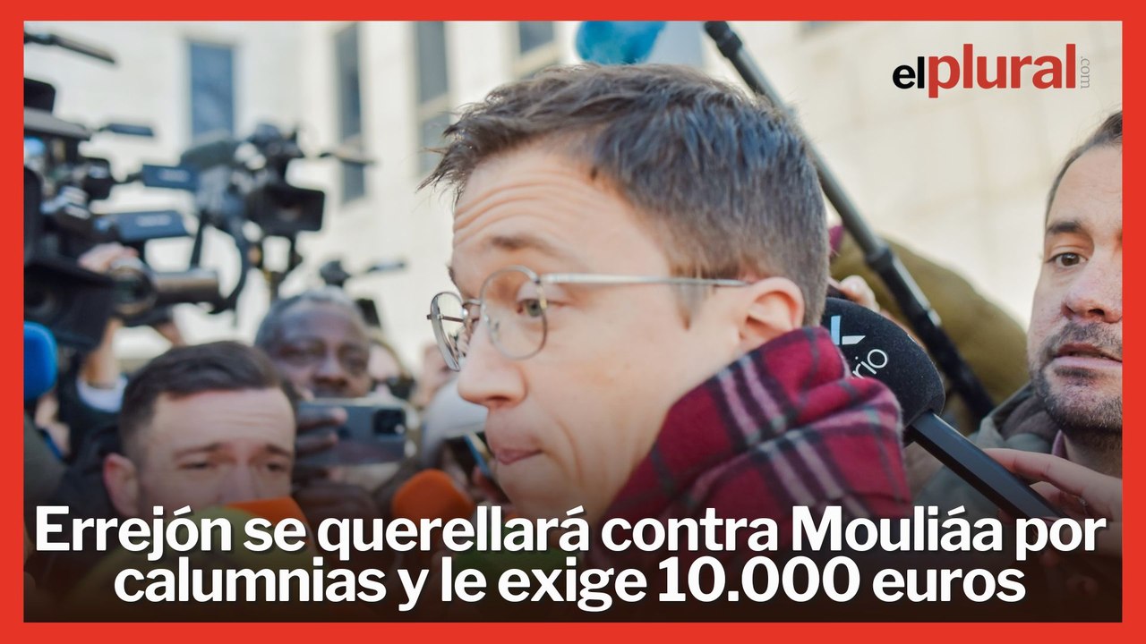 Íñigo Errejón demandará a Mouliáa por calumnias y le exige 10.000 euros