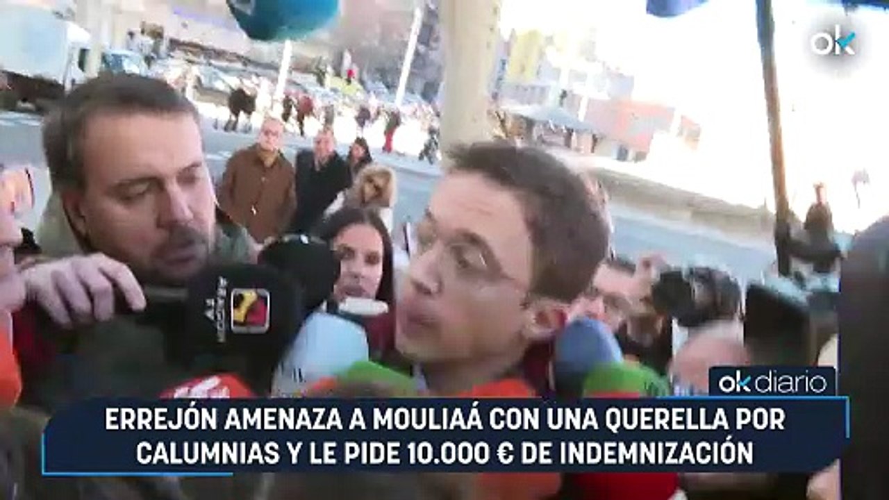 Errejón amenaza a Mouliaá con una querella por calumnias y le pide 10.000 € de indemnización
