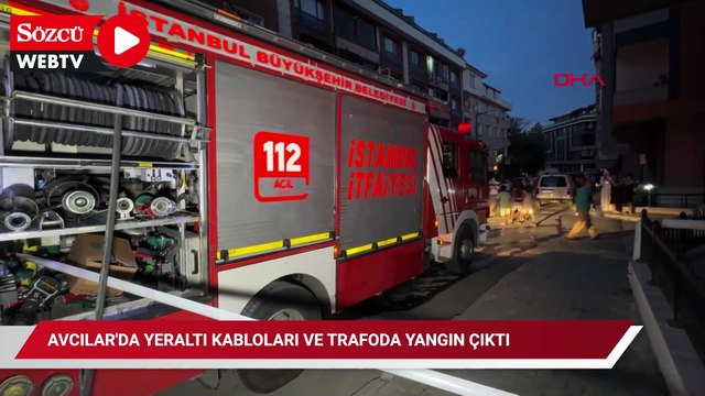 Avcılar'da yeraltı kabloları ve trafoda yangın çıktı; elektrikler kesildi