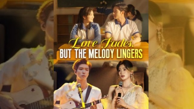 Love Fades But The Melody Lingers - Full