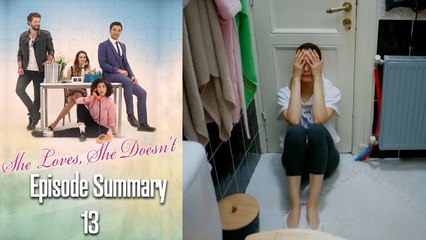 She Loves, She Doesn't - Episode 13 Summary