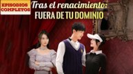 Tras el renacimiento Fuera de tu dominio Completa en Español