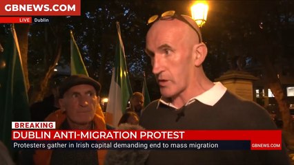 Dublin is facing a 'homeless, migration and economic crisis', protester tells GB News