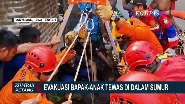 Diduga Hirup Gas Beracun, Ayah dan Anak di Banyumas Tewas di Dalam Sumur | KOMPAS PETANG
