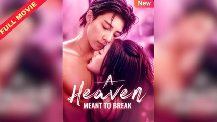 A Heaven Meant To Break – Full HD Movie [English Sub] | Watch Till The End