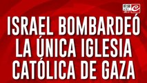 Israel bombardeó la única iglesia católica de Gaza: hay muertos y heridos