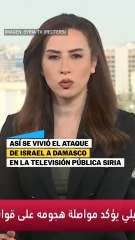 Así se vivió el ataque de Israel a Damasco en la televisión siria