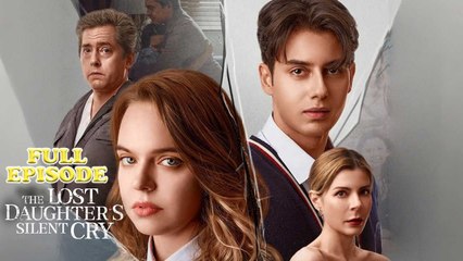 The Lost Daughter's Silent Cry - Full Movie