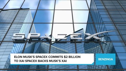 Elon Musk's SpaceX Commits $2 Billion To xAI