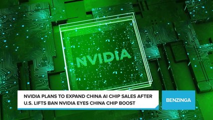 Nvidia Plans To Expand China AI Chip Sales After U.S. Lifts Ban