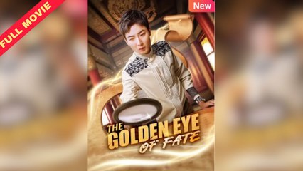 The Golden Eye Of Fate (2025) - FULL [Eng Sub]