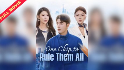 One Chip To Rule Them All (2025) - FULL [Eng Sub]