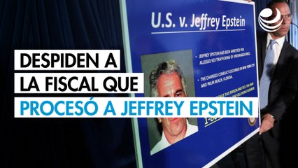 Despiden a la fiscal del distrito de Nueva York que procesó a Jeffrey Epstein