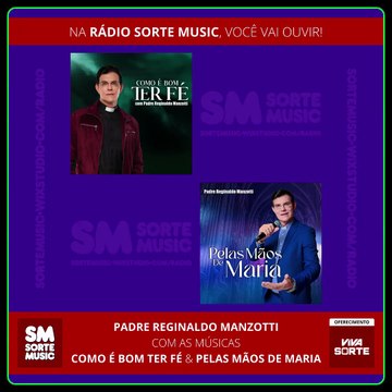 NA RÁDIO SORTE MUSIC, VOCÊ VAI OUVIR, PADRE REGINALDO MANZOTTI