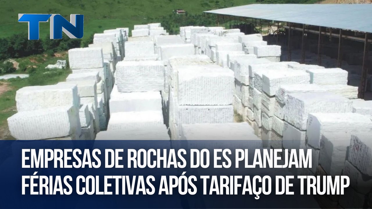 Empresas de rochas do ES planejam férias coletivas após tarifaço de Trump
