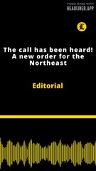 Editorial | The call has been heard! A new order for the Northeast