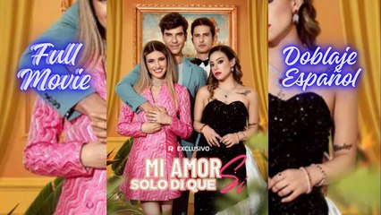 Mi amor solo di que si [Español Latino]