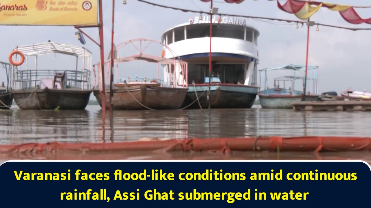 Varanasi faces flood-like conditions amid continuous rainfall, Assi Ghat submerged in water
