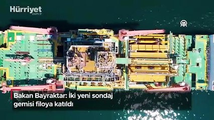 Bakan Bayraktar: İki yeni sondaj gemisi filoya katıldı